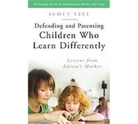 Defending and Parenting Children Who Learn Differently, The Praeger Series on Contemporary Health and Living Scott Teel (Auteur)