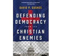 Defending Democracy from Its Christian Enemies