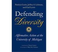 Defending Diversity Earl Lewis, Eric Dey, Jeffrey S. Lehman, Patricia Gurin, Sylvia Hurtado (Auteur)
