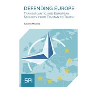 Defending Europe. Transatlantic and European Security from Truman to Trump