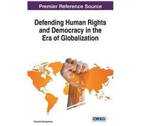 Defending Human Rights And Democracy In The Era Of Globalization