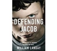 Defending Jacob by William Landay Landay, William (Auteur)