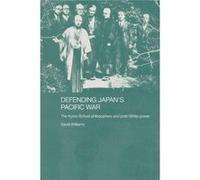 Defending Japans Pacific War by David Williams David Williams (Auteur)