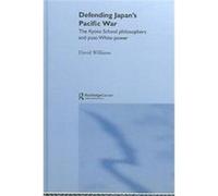 Defending Japan's Pacific War David Williams (Auteur)