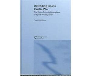 Defending Japan's Pacific War David Williams (Auteur)