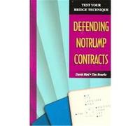 Defending Notrump Contracts, Test Your Bridge Technique David Bird, Tim Bourke (Auteur)