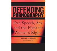 Defending Pornography: Free Speech, Sex, and the Fight for Women's Rights