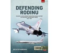 Defending Rodinu: Development and Operational History of the Soviet Air Defence Force, 1961-1991