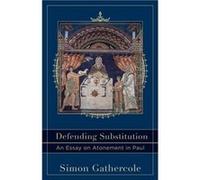 Defending Substitution An Essay on Atonement in Paul by Lee Mcdonald Collectif (Auteur)