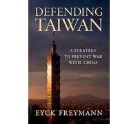 Défendre Taïwan : une stratégie pour prévenir la guerre avec la Chine
