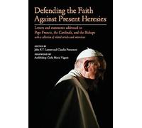 Defending The Faith Against Present Heresies