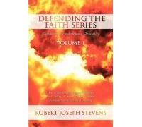 Defending The Faith Series Volume 1