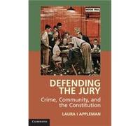 Defending the Jury by Laura I Appleman Laura I Appleman (Auteur)
