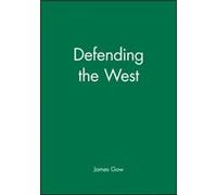 Defending the West by Gow & James Late of Kings College & London James Gow (Auteur)