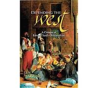Defending the West: A Critique of Edward Said's Orientalism