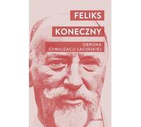 Défendre la civilisation latine - Feliks Koneczny (Buch auf Polnisch)