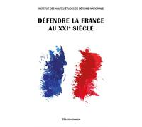 Defendre la france au xxie siecle - IHEDN/ - Economica - broché - Etude