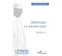 Défendre la révolution Tome XV - Ahmed Touré Sékou - L'harmattan - broché - Essai