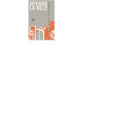 Défendre la ville La police, l'urbanisme et les habitants - Thierry Oblet - Puf - broché - Essai