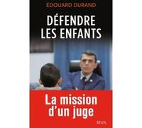 Défendre les enfants Edouard Durand (Auteur)