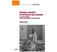 Défendre L'humanité En Protégeant Son Patrimoine - Un Nouveau Mandat Pour Les Opérations De Paix Onusiennes