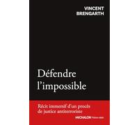 Défendre L'impossible - Récit Immersif D'un Procès De Justice Antiterroriste