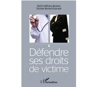 Défendre ses droits de victime Méhana Mouhou (Auteur), Bernard Gouraud (Auteur)