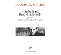 Défends-toi, beauté violente / Le plus réel est ce hasard, et ce feu – Gallimard