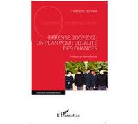Défense, 2007-2012 : un plan pour l'égalité des chances - Frédéric Jonnet - L'harmattan - broché - Etude