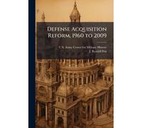Defense Acquisition Reform, 1960 to 2009