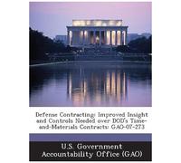 Defense Contracting: Improved Insight And Controls Needed Over Dod's Time-And-Materials Contracts: Gao-07-273