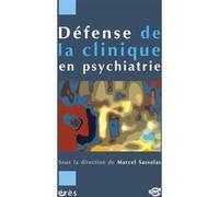 Défense de la clinique en psychiatrie Marcel Sassolas (Direction), Marcel Sassolas (Auteur)