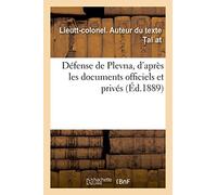Défense de Plevna, d'après les documents officiels et privés