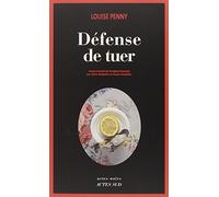 Défense de tuer Une enquête de l'inspecteur-chef Armand Gamache - Louise Penny - Actes sud - broché - Roman