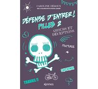 Défense D'entrer ! Filles Tome 2 - Amours Et Déceptions - Amours Et Déceptions