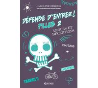 Défense d'entrer ! Filles T02 Amours et déceptions - Caroline Héroux - Kennes - Les 3 As - broché - Roman adolescent