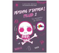 Défense D'entrer ! Filles Tome - La Revanche De Mélie !
