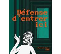 Défense D'entrer Ici
