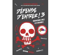 Défense d'entrer! T03: Bienvenue chez les grands!
