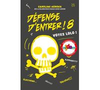 Défense d'entrer! T08 Votez Lolo! - Caroline Héroux - Kennes - Les 3 As - broché - Roman junior dès 9 ans