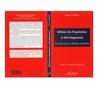Défense des Populations et Développement Un enjeu pour la banque mondiale - Claude Garrier - L'harmattan - broché - Livre