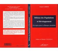 Défense des Populations et Développement Un enjeu pour la banque mondiale - Claude Garrier - L'harmattan - broché - Livre