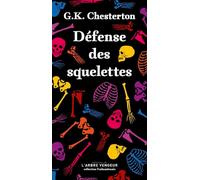 Défense des squelettes - Et autres combats du défenseur - Gilbert Keith Chesterton - L'arbre Vengeur - broché - Roman