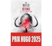 Défense d'extinction Ray Nayler (Auteur), Renaud Guillemin (Traduction)