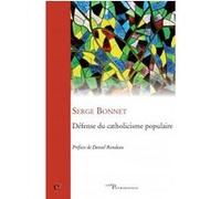 Défense du catholicisme populaire Serge Bonnet (Auteur)