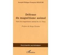 Joseph-Philippe-François Deleuze – Défense du magnétisme animal – Suivi de J.J. Virey – Broché