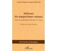 Défense du magnétisme animal Suivi du magnétisme animal de J.J. Virey - Joseph-Philippe-François Deleuze - L'harmattan - broché - Essai