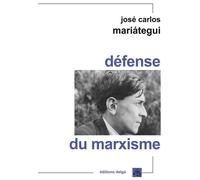 Défense du marxisme - MARIATEGUI Carlos J. - Delga - broché - Essai