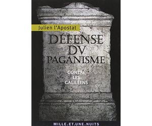 Défense du paganisme: Contre les Galiléens