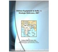 Defense Equipment In India: A Strategic Reference, 2007